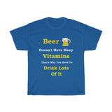 Blue T-shirt Beer Doesn't have many vitamins That's why you nne to drink lots of it